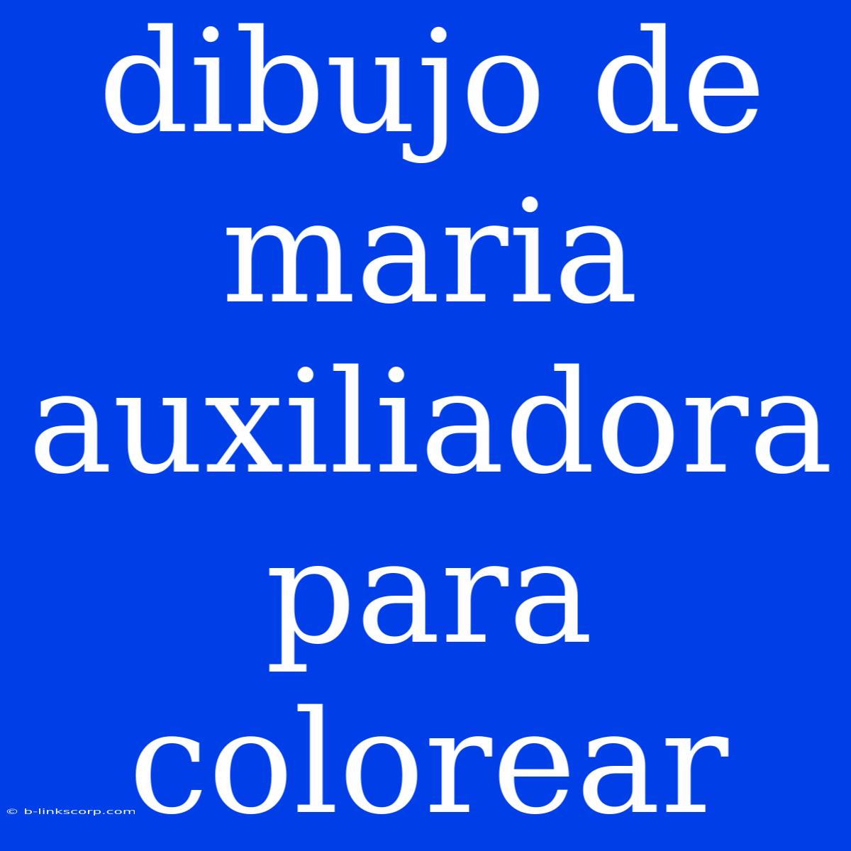 Dibujo De Maria Auxiliadora Para Colorear