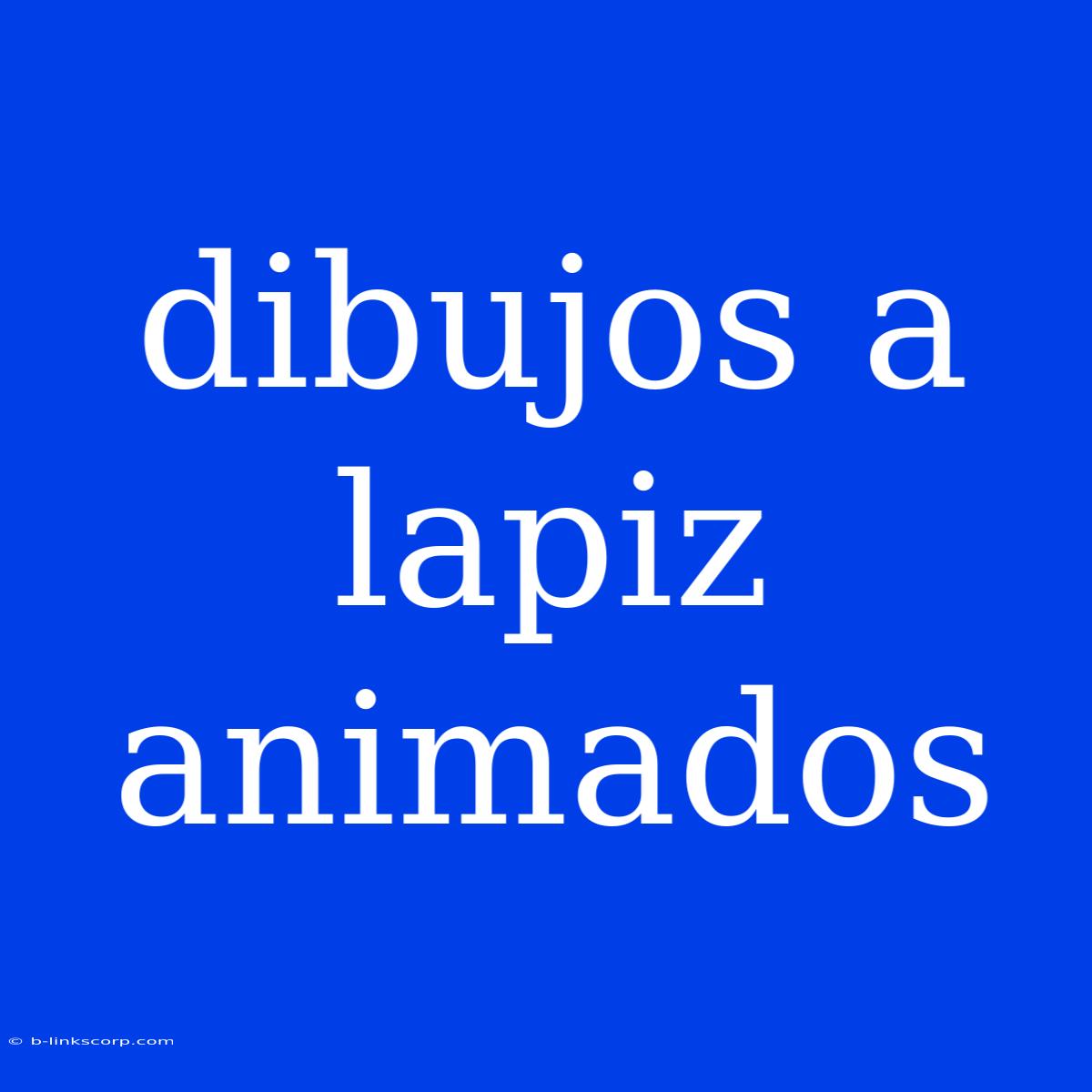 Dibujos A Lapiz Animados