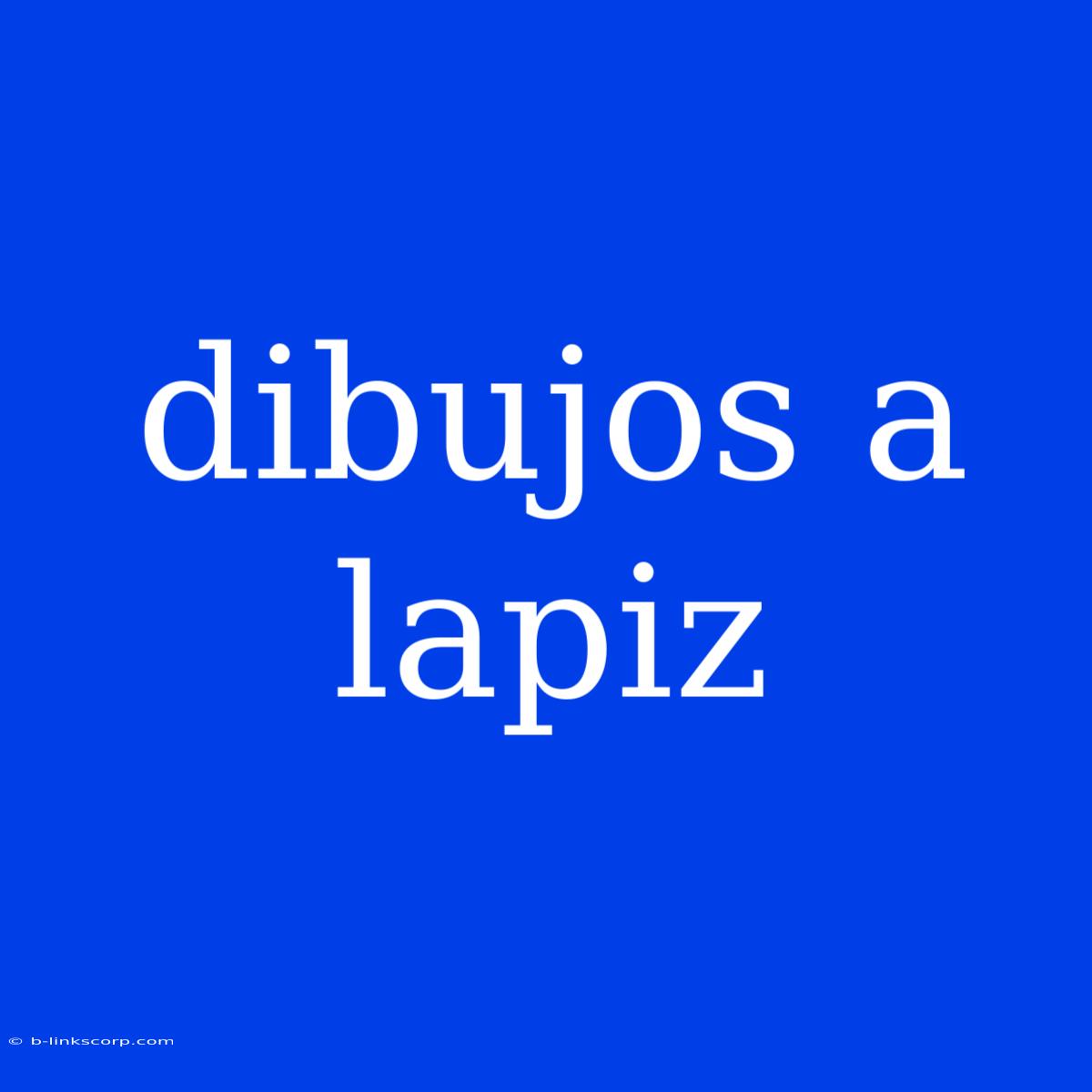 Dibujos A Lapiz