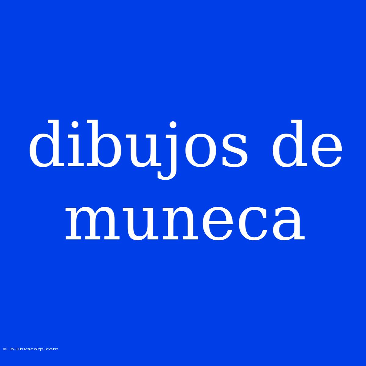 Dibujos De Muneca