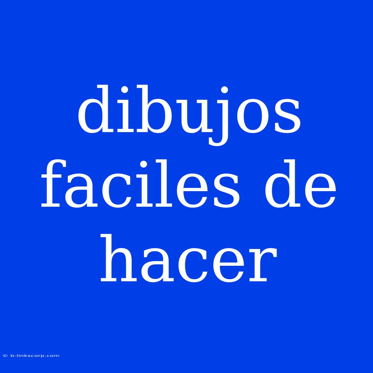 Dibujos Faciles De Hacer