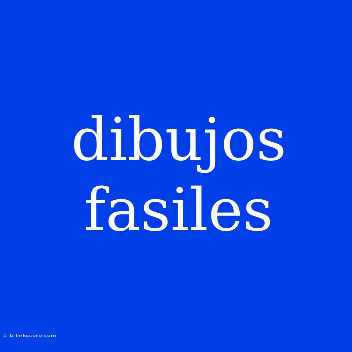 Dibujos Fasiles