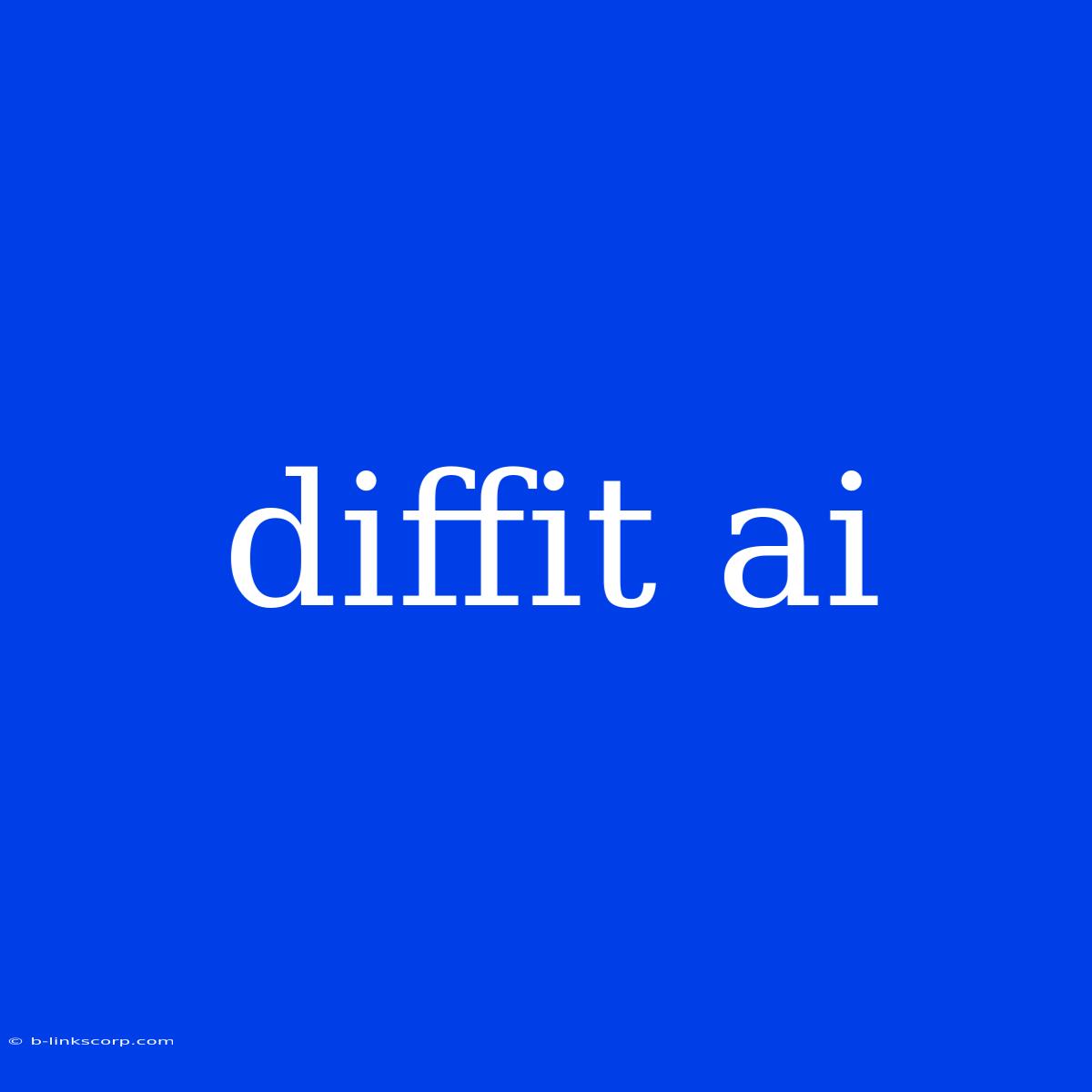 Diffit Ai