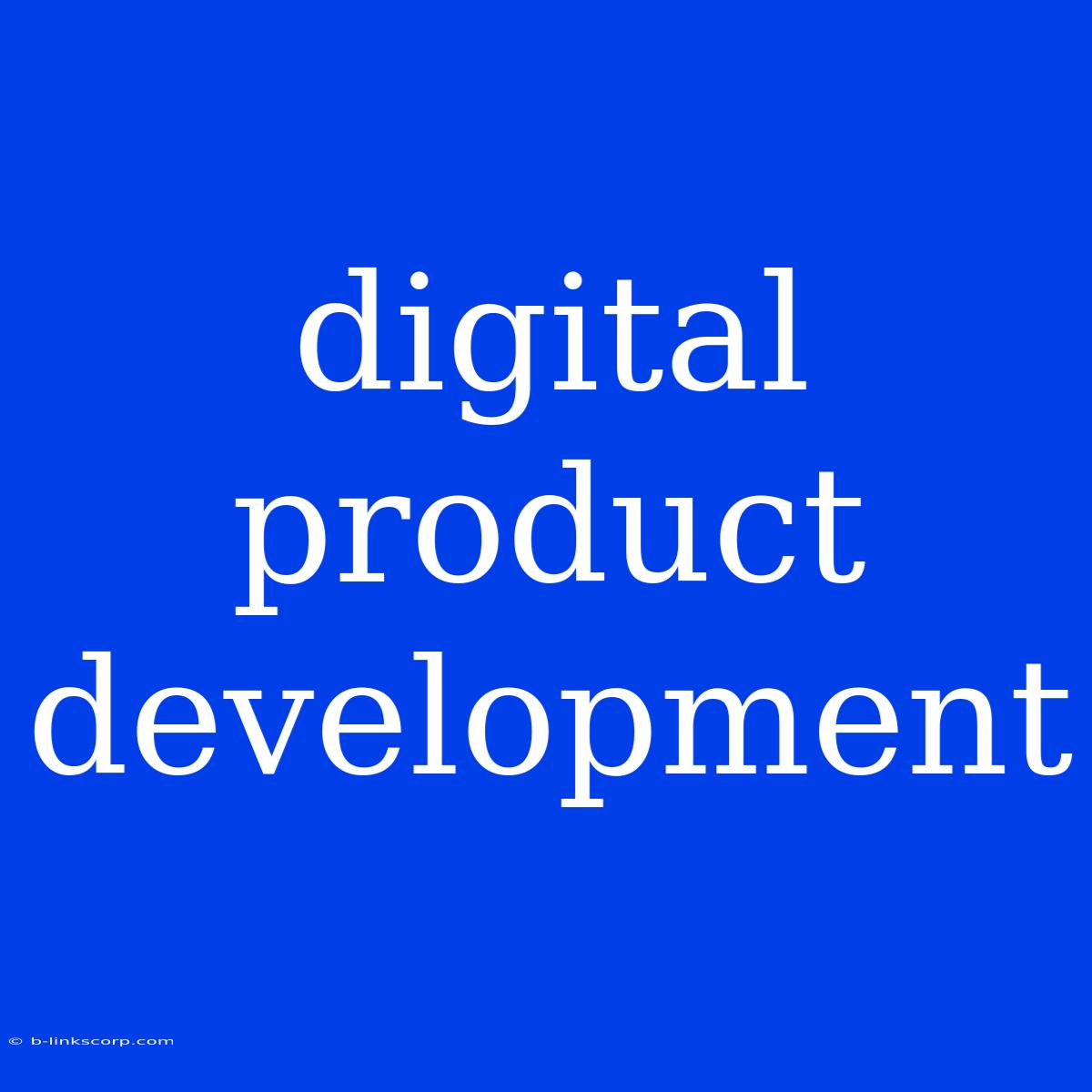 Digital Product Development