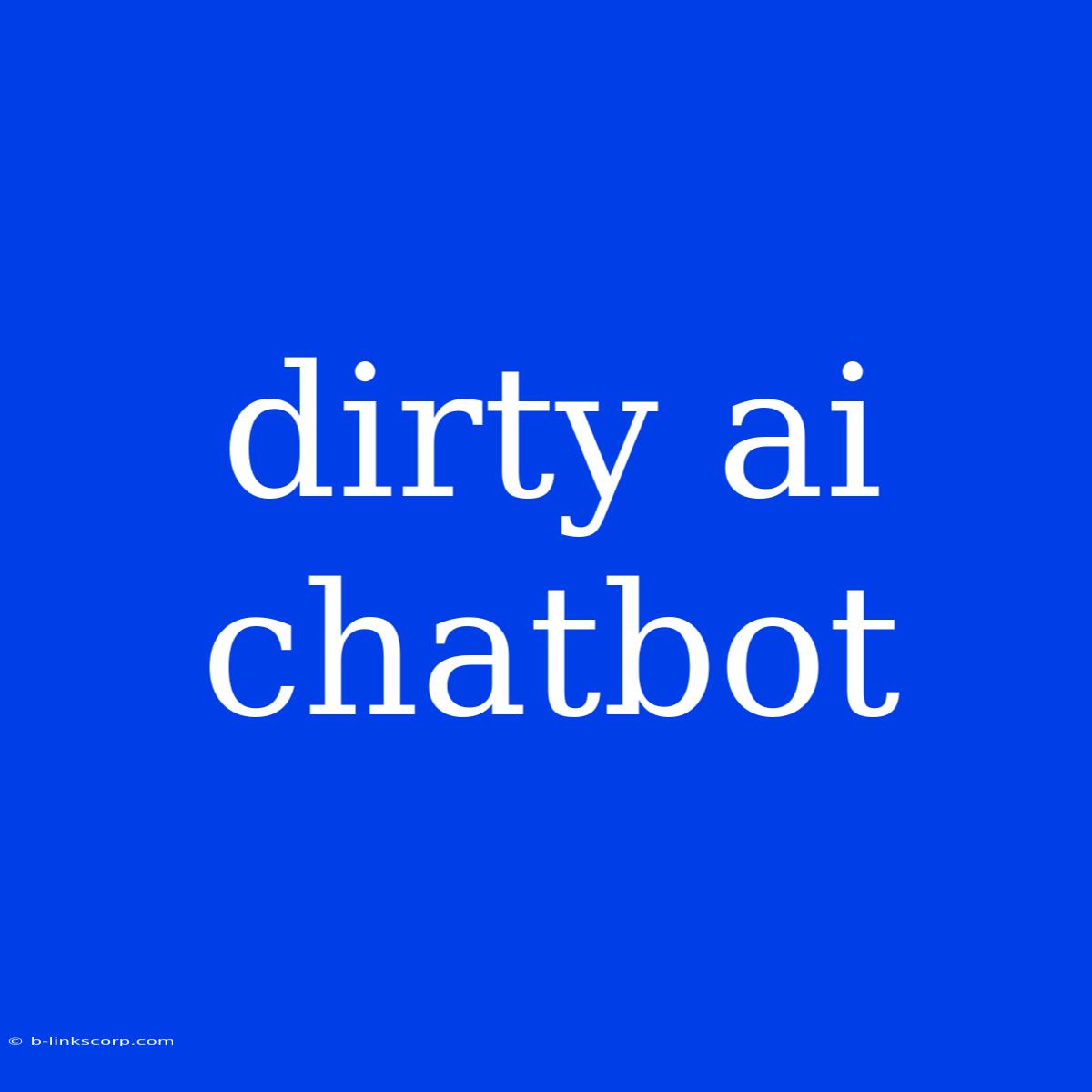 Dirty Ai Chatbot