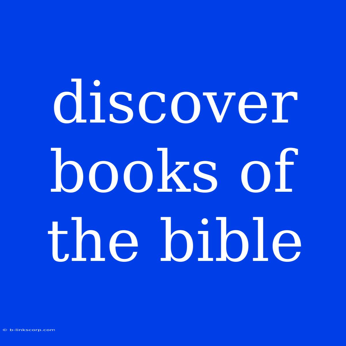 Discover Books Of The Bible