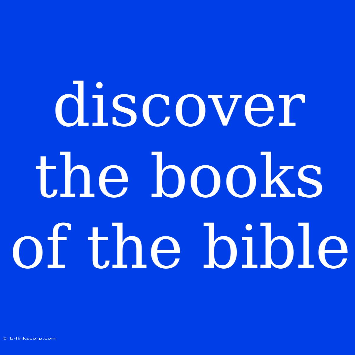 Discover The Books Of The Bible