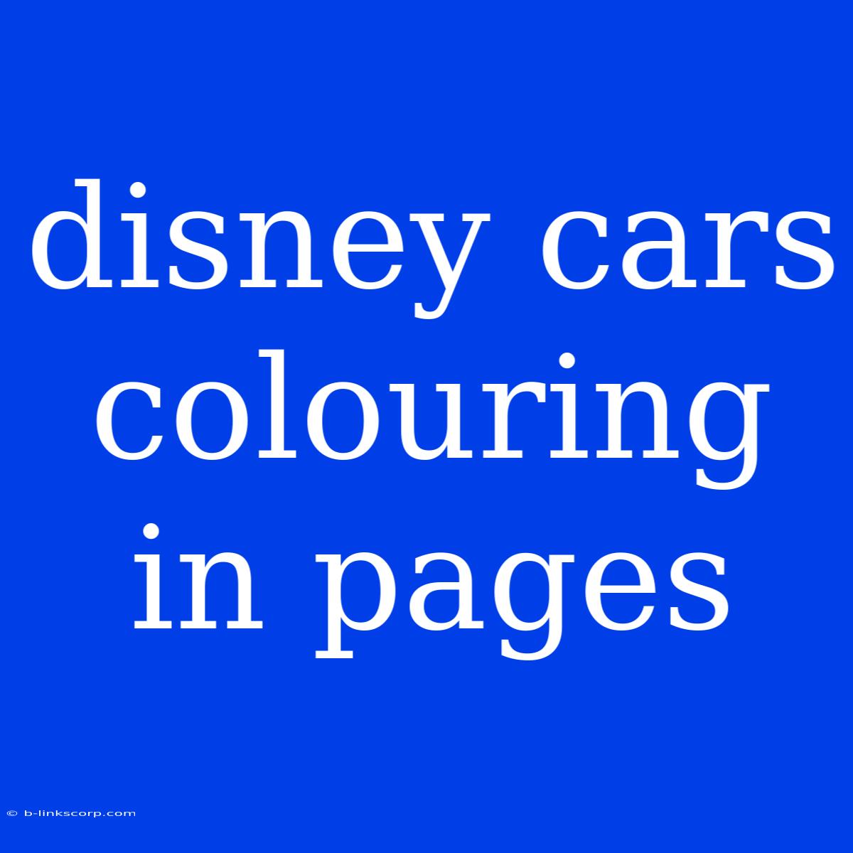 Disney Cars Colouring In Pages