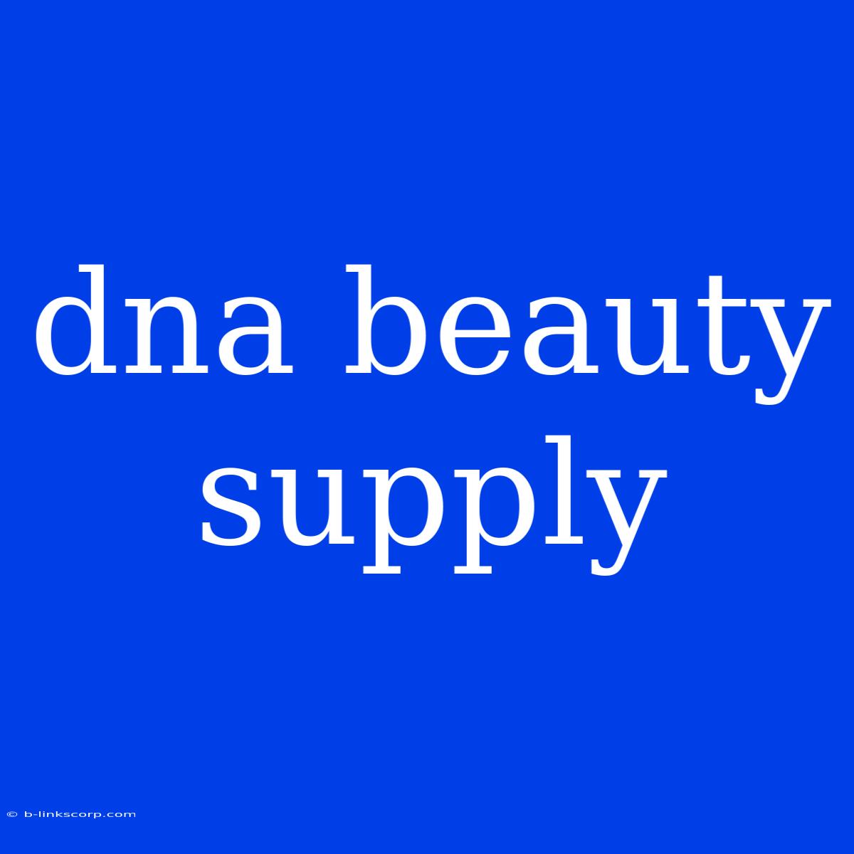 Dna Beauty Supply