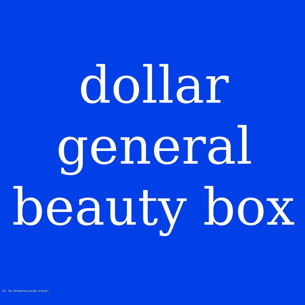 Dollar General Beauty Box