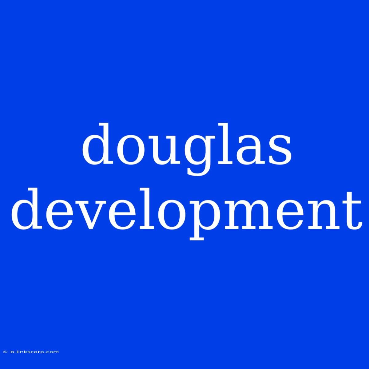 Douglas Development