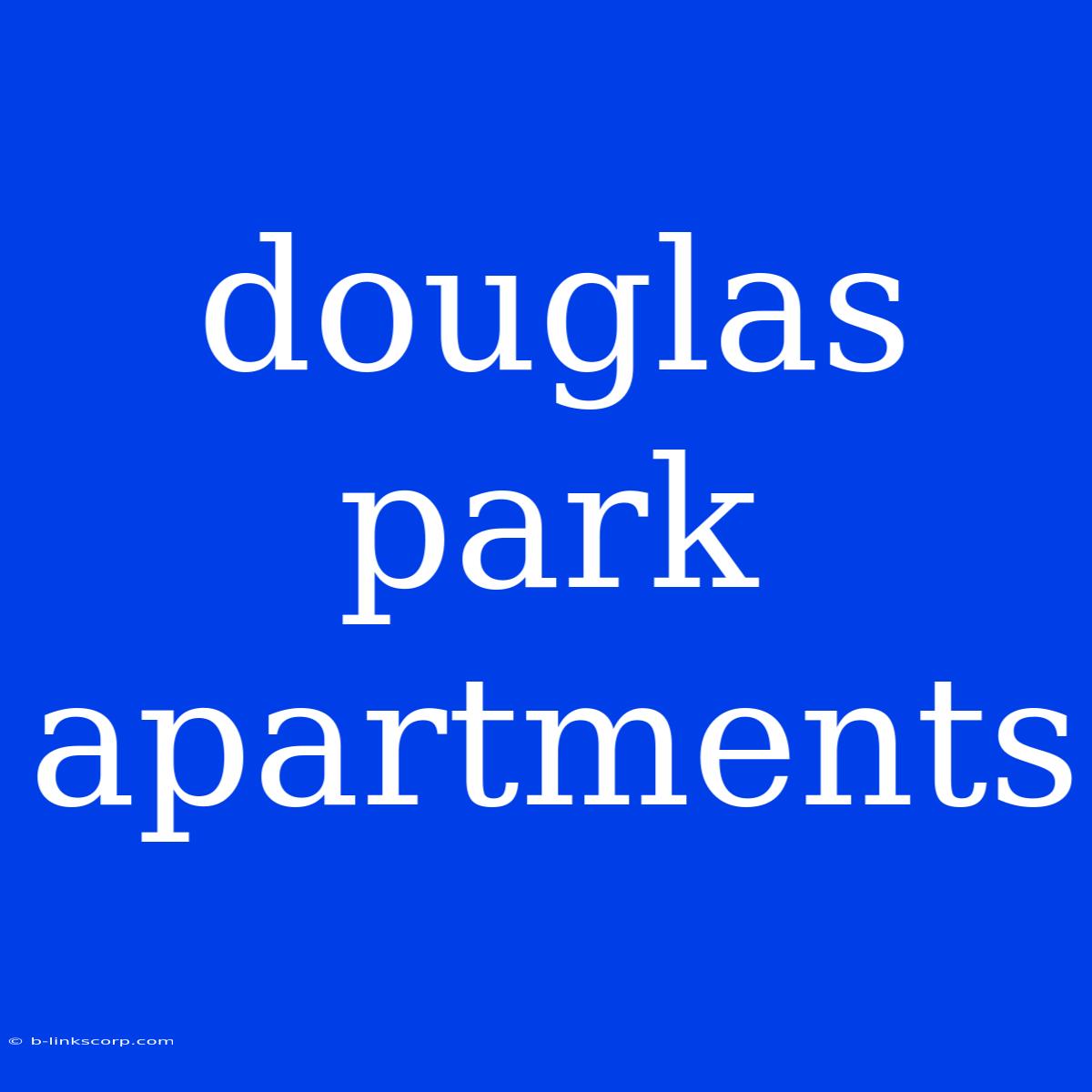 Douglas Park Apartments