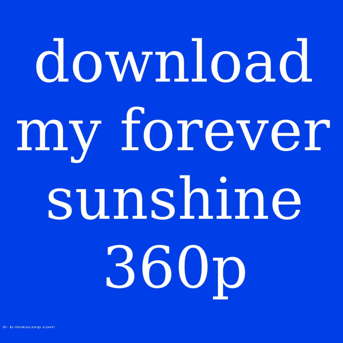 Download My Forever Sunshine 360p