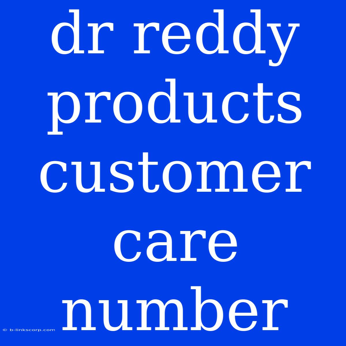 Dr Reddy Products Customer Care Number