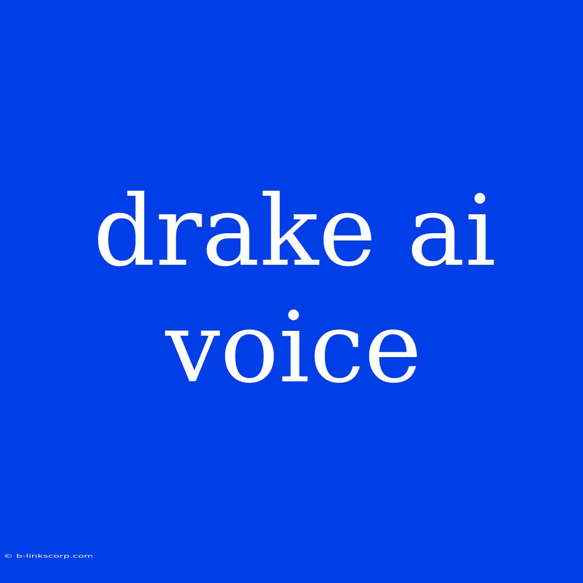 Drake Ai Voice