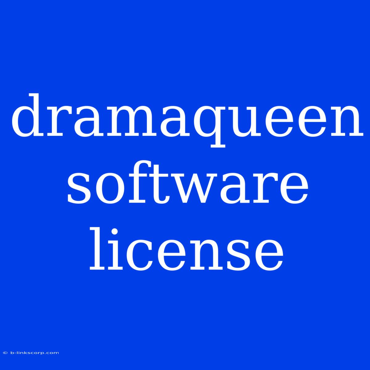 Dramaqueen Software License