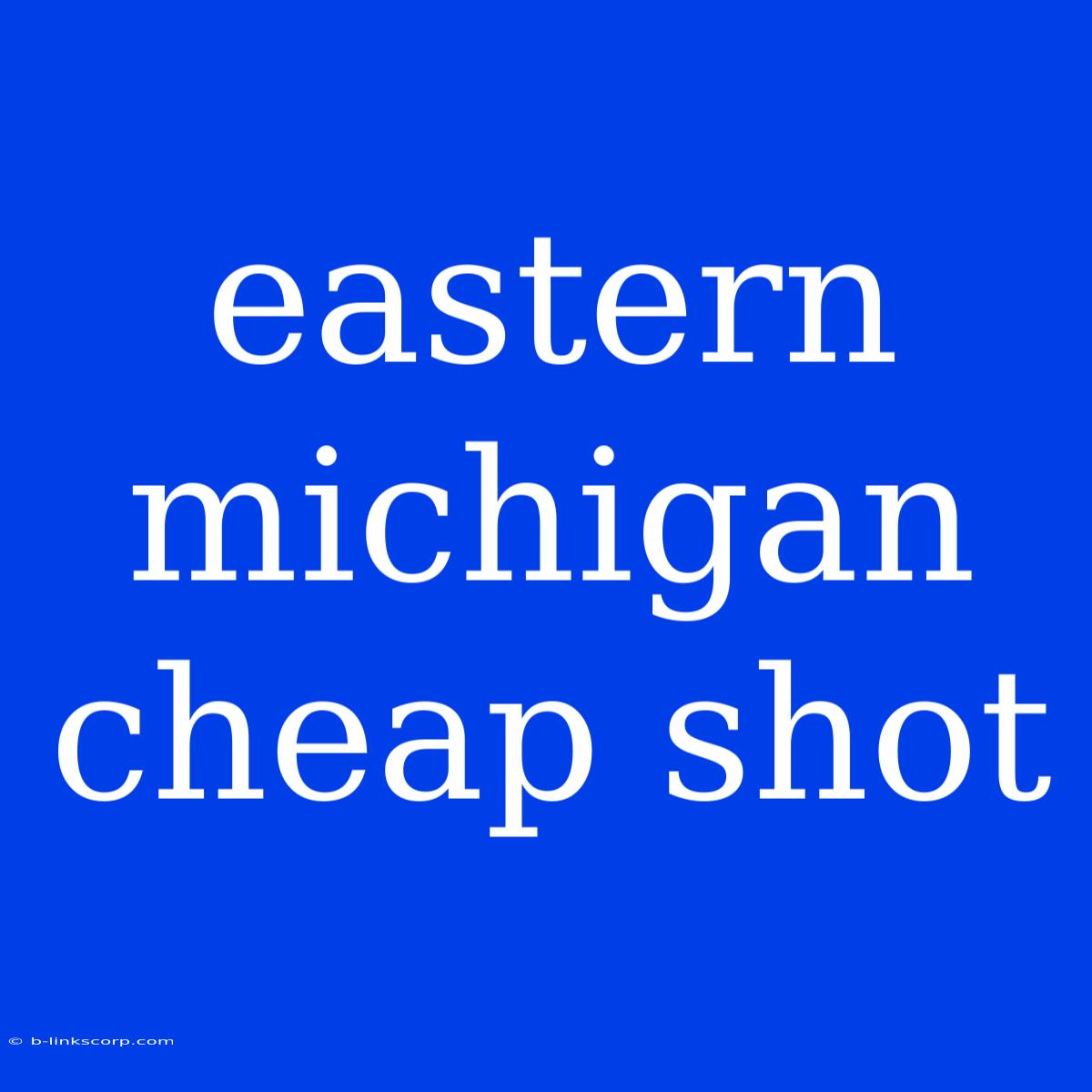 Eastern Michigan Cheap Shot