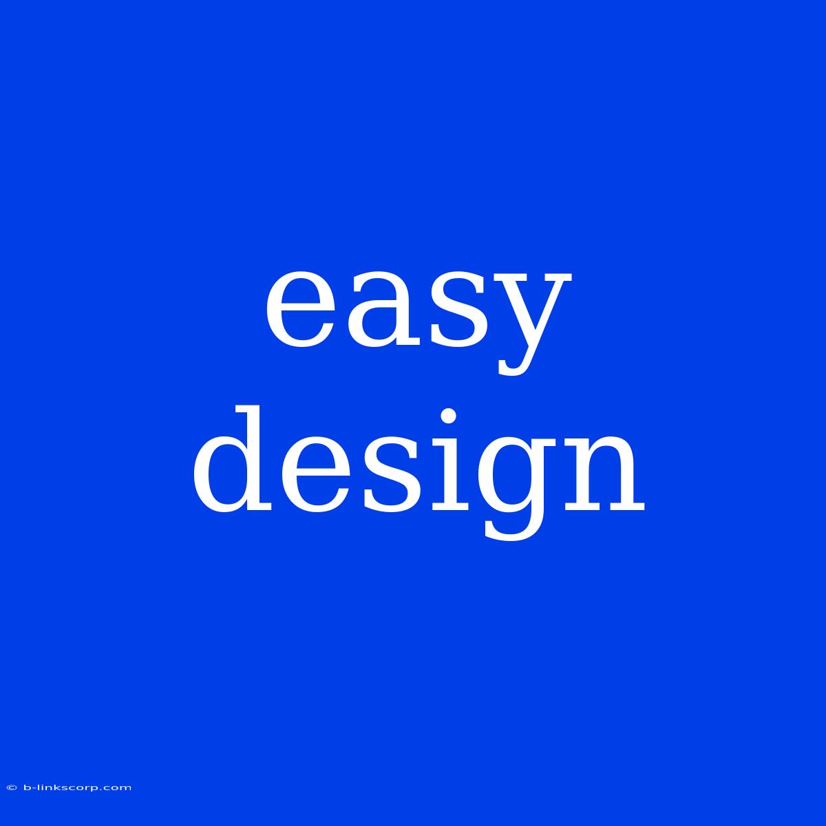 Easy Design