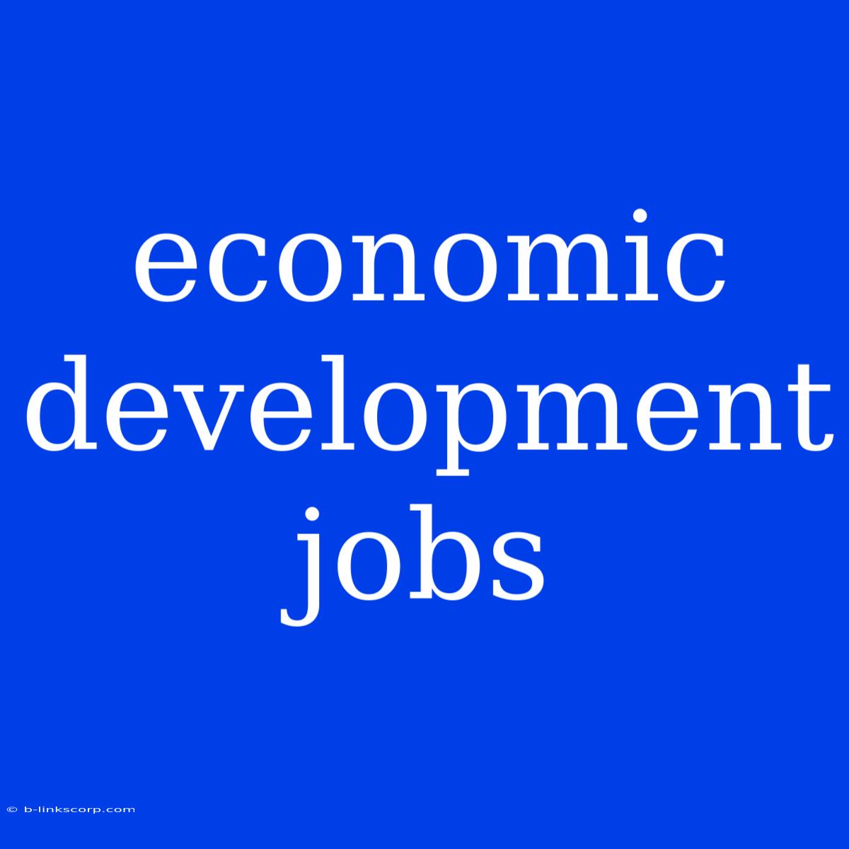 Economic Development Jobs