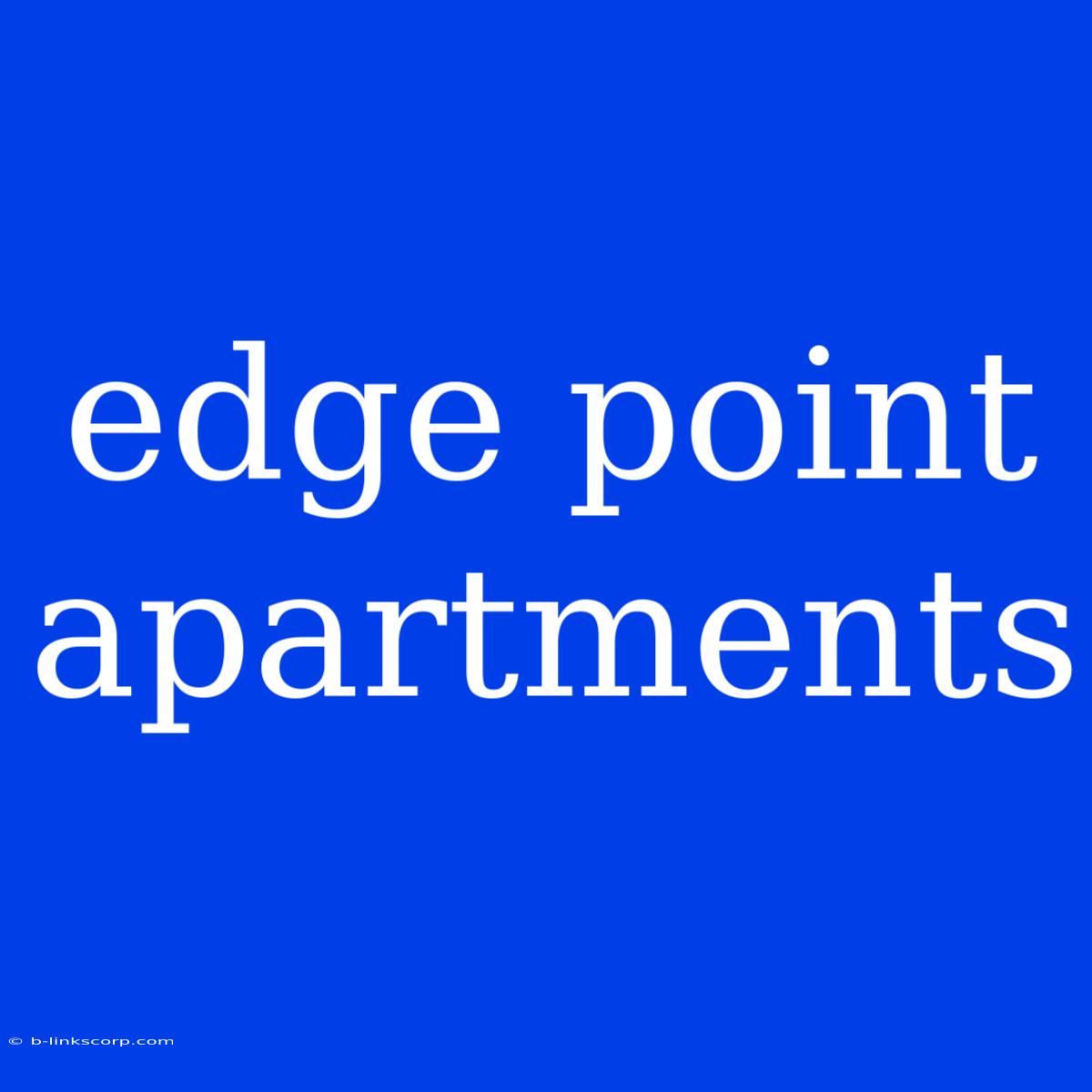 Edge Point Apartments