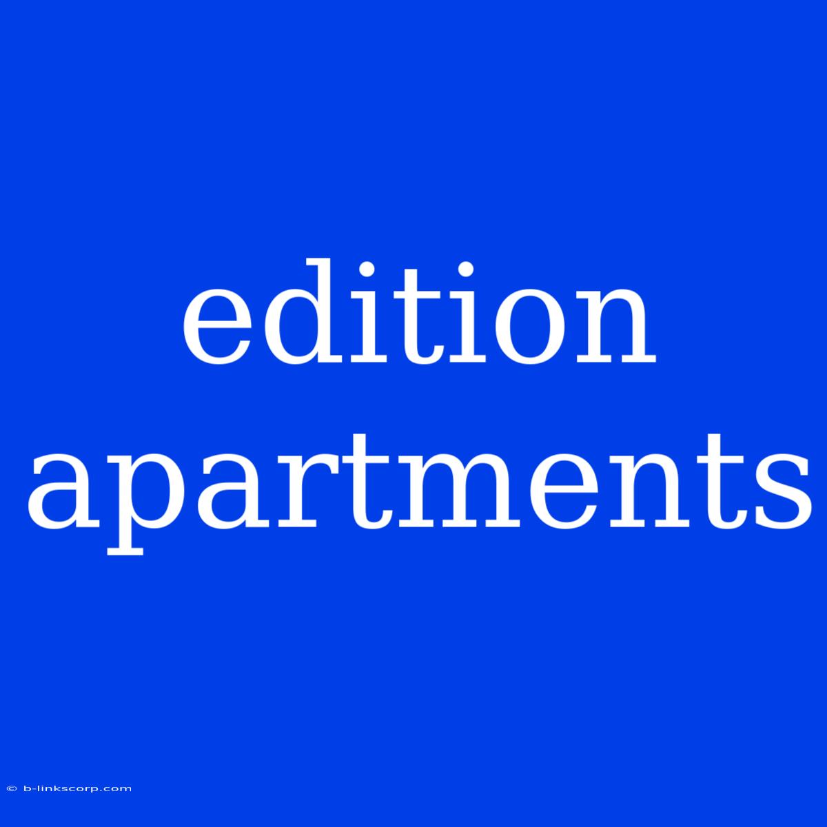 Edition Apartments