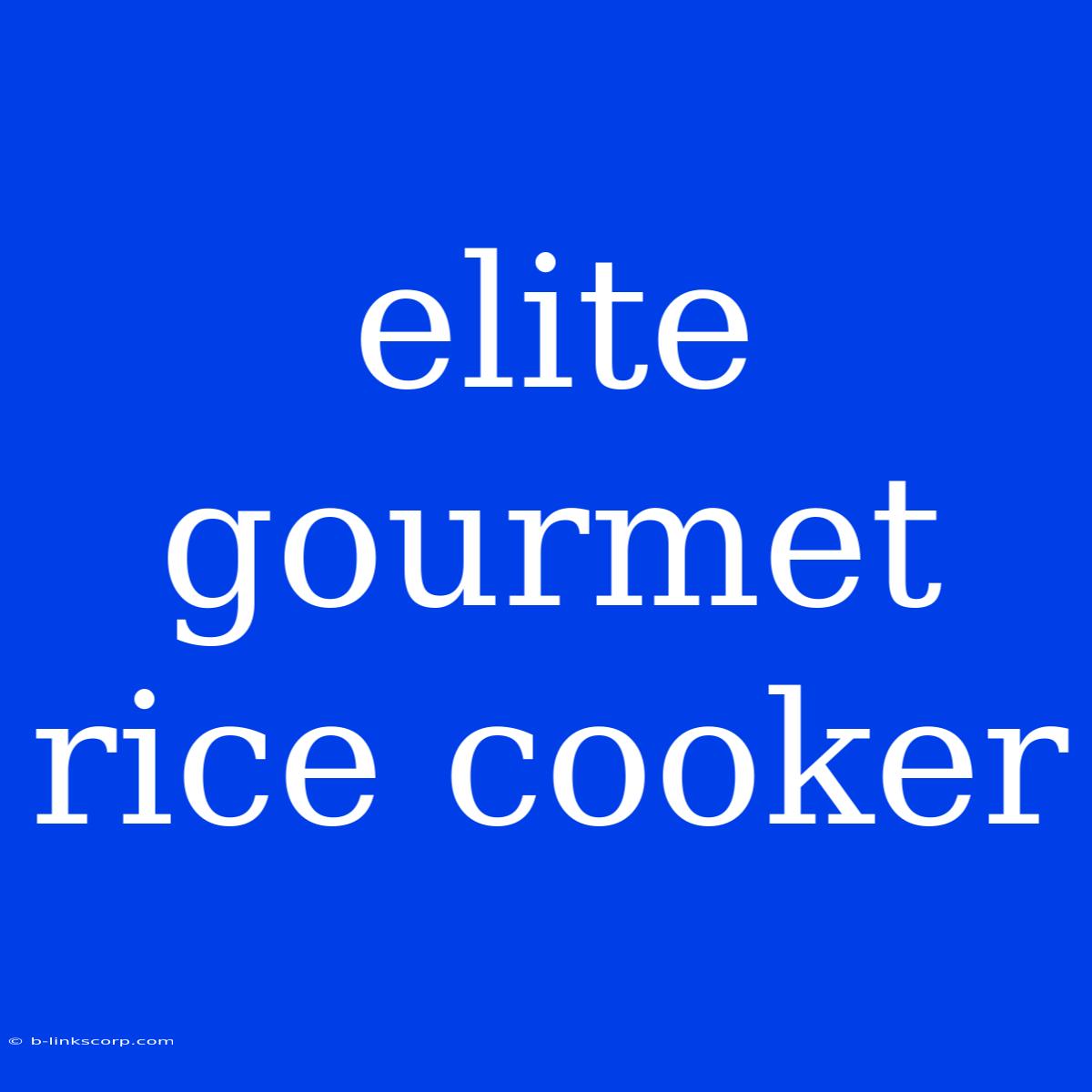 Elite Gourmet Rice Cooker