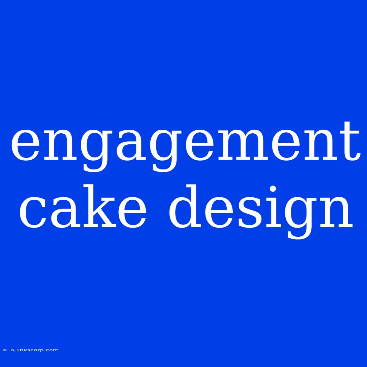 Engagement Cake Design