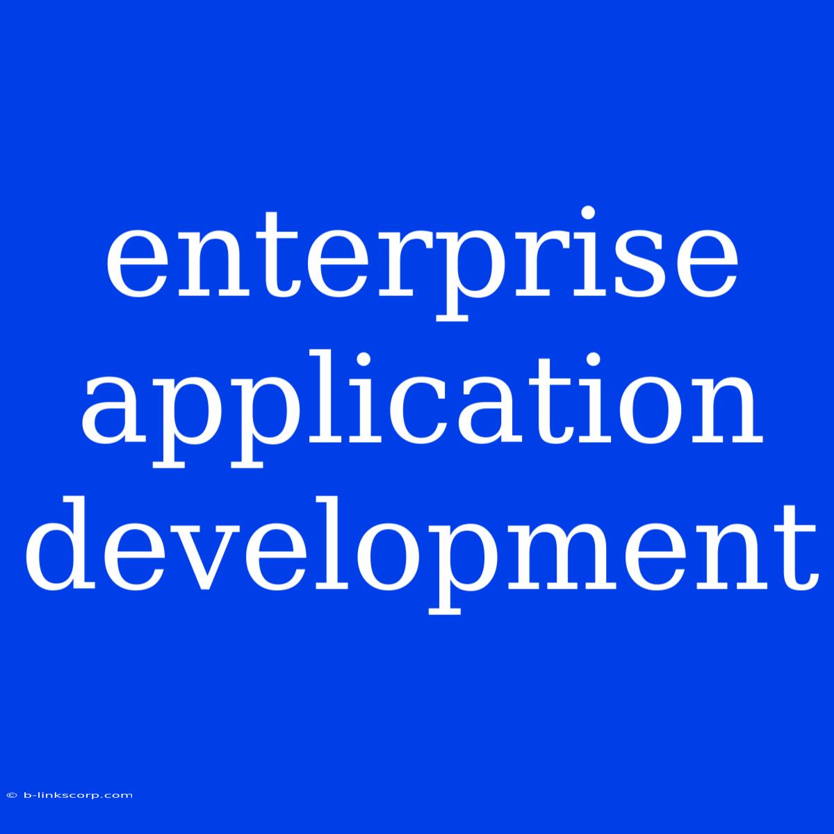 Enterprise Application Development