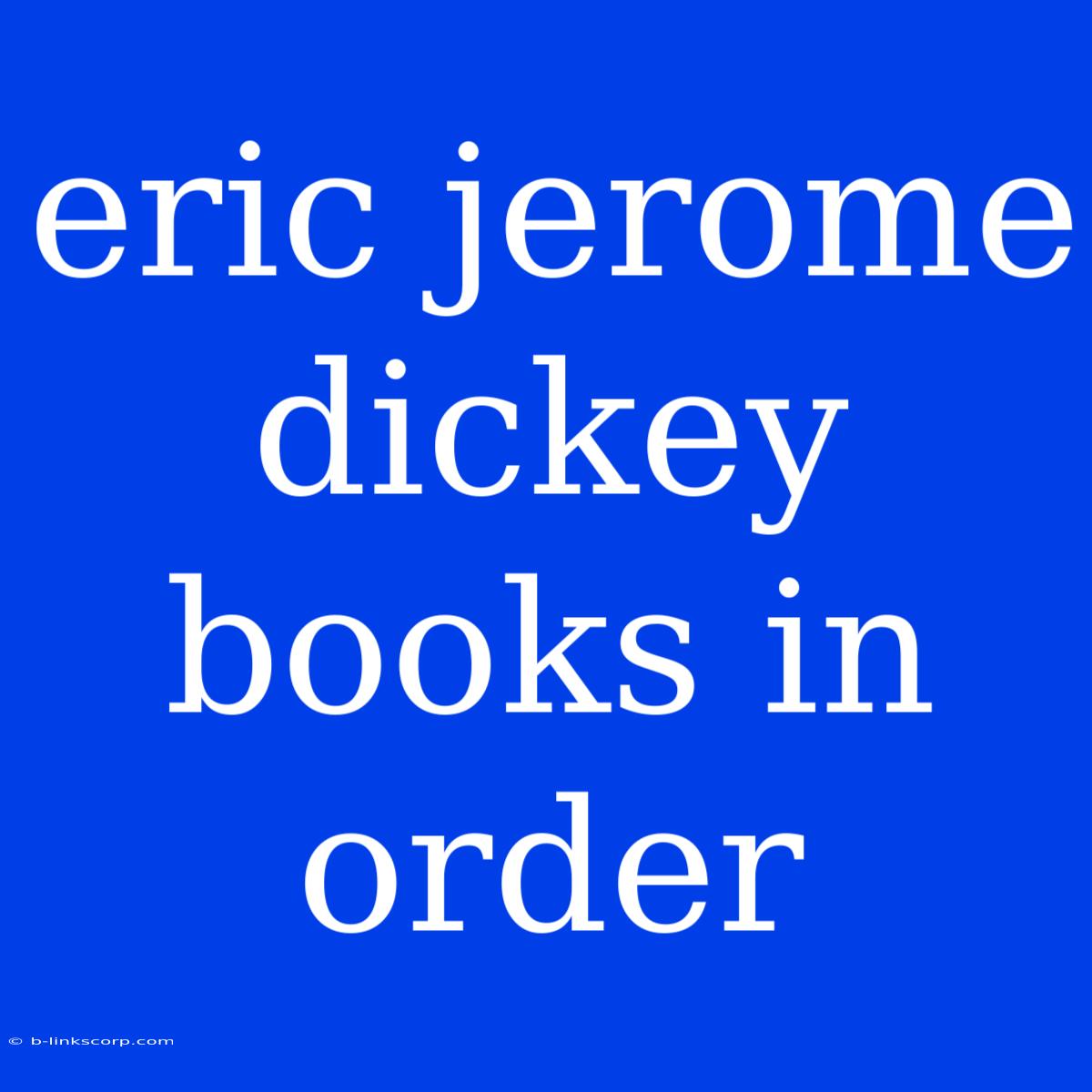 Eric Jerome Dickey Books In Order