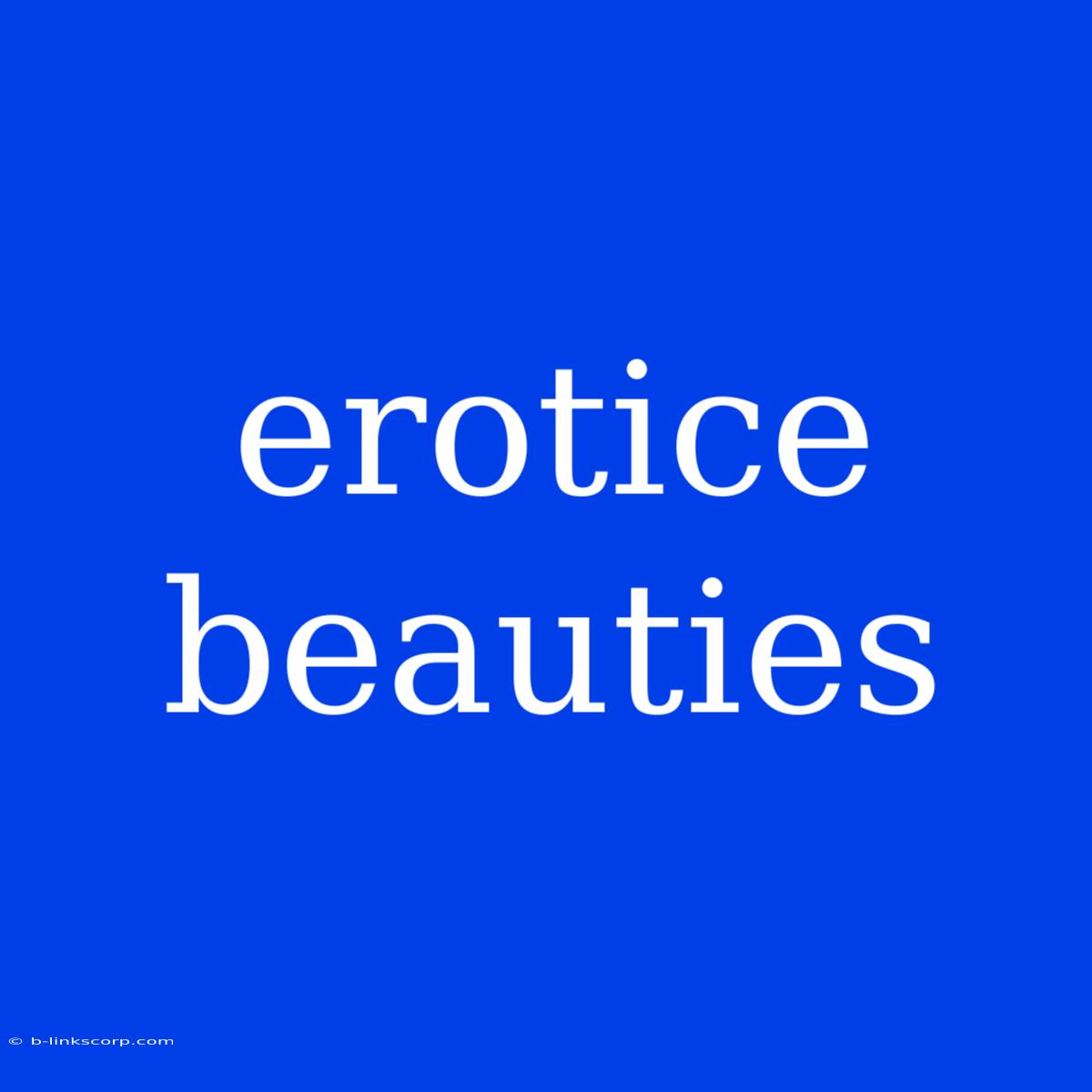 Erotice Beauties