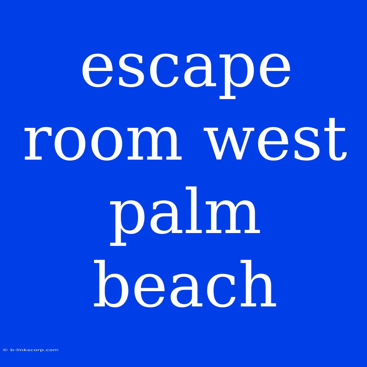 Escape Room West Palm Beach