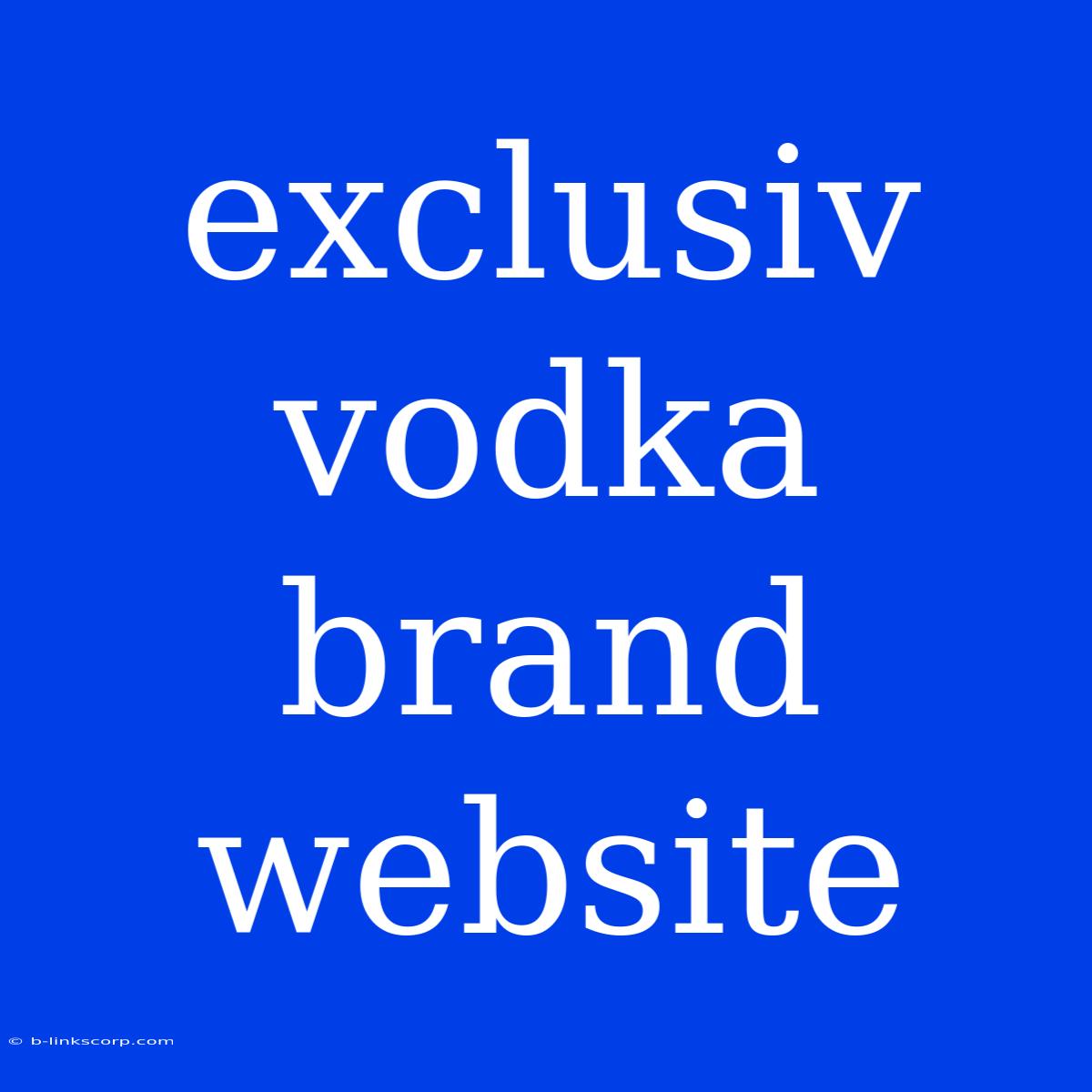 Exclusiv Vodka Brand Website