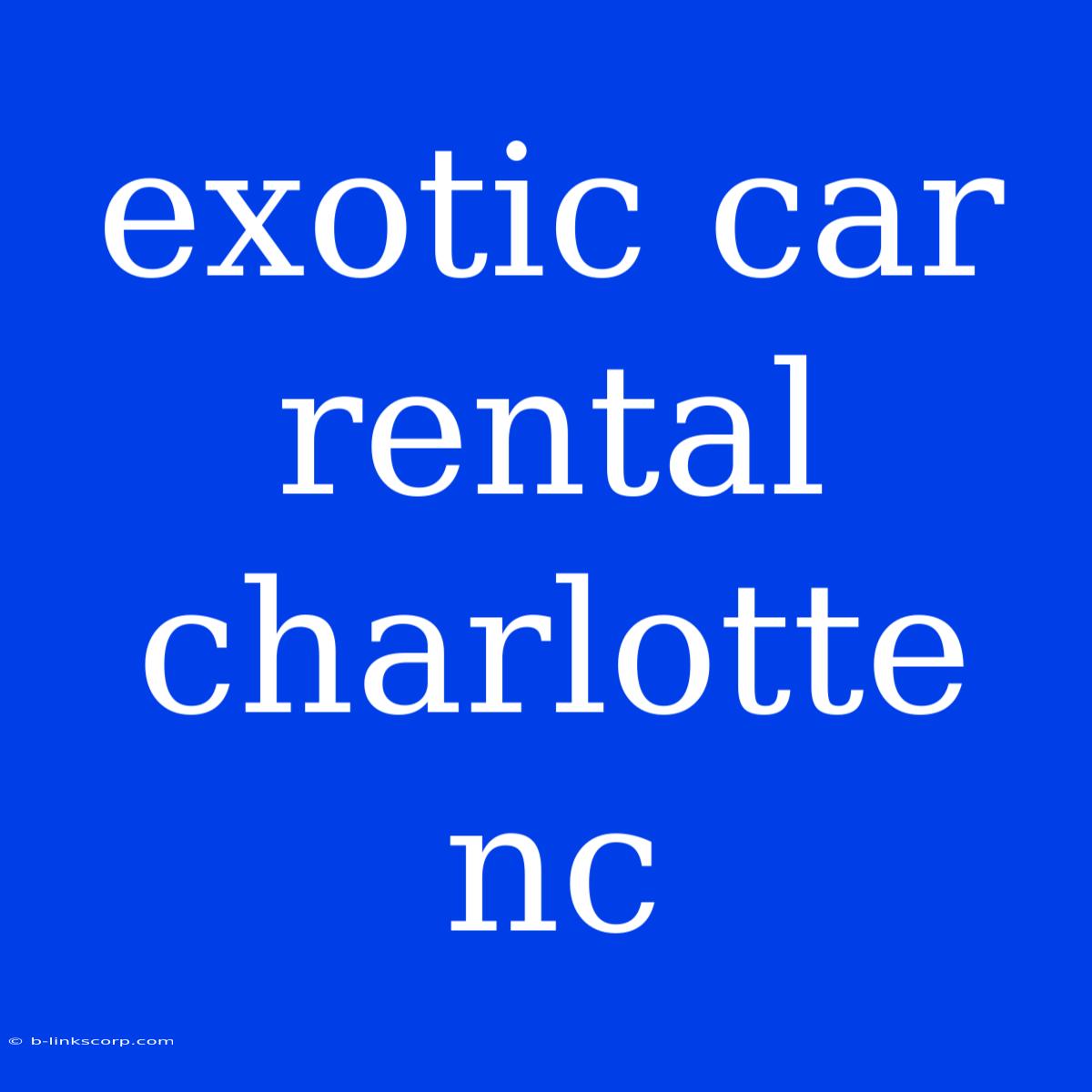 Exotic Car Rental Charlotte Nc