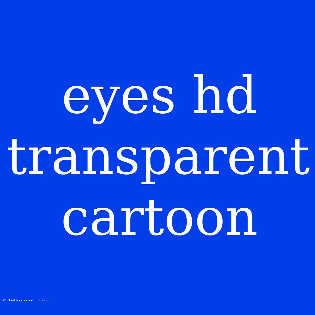 Eyes Hd Transparent Cartoon