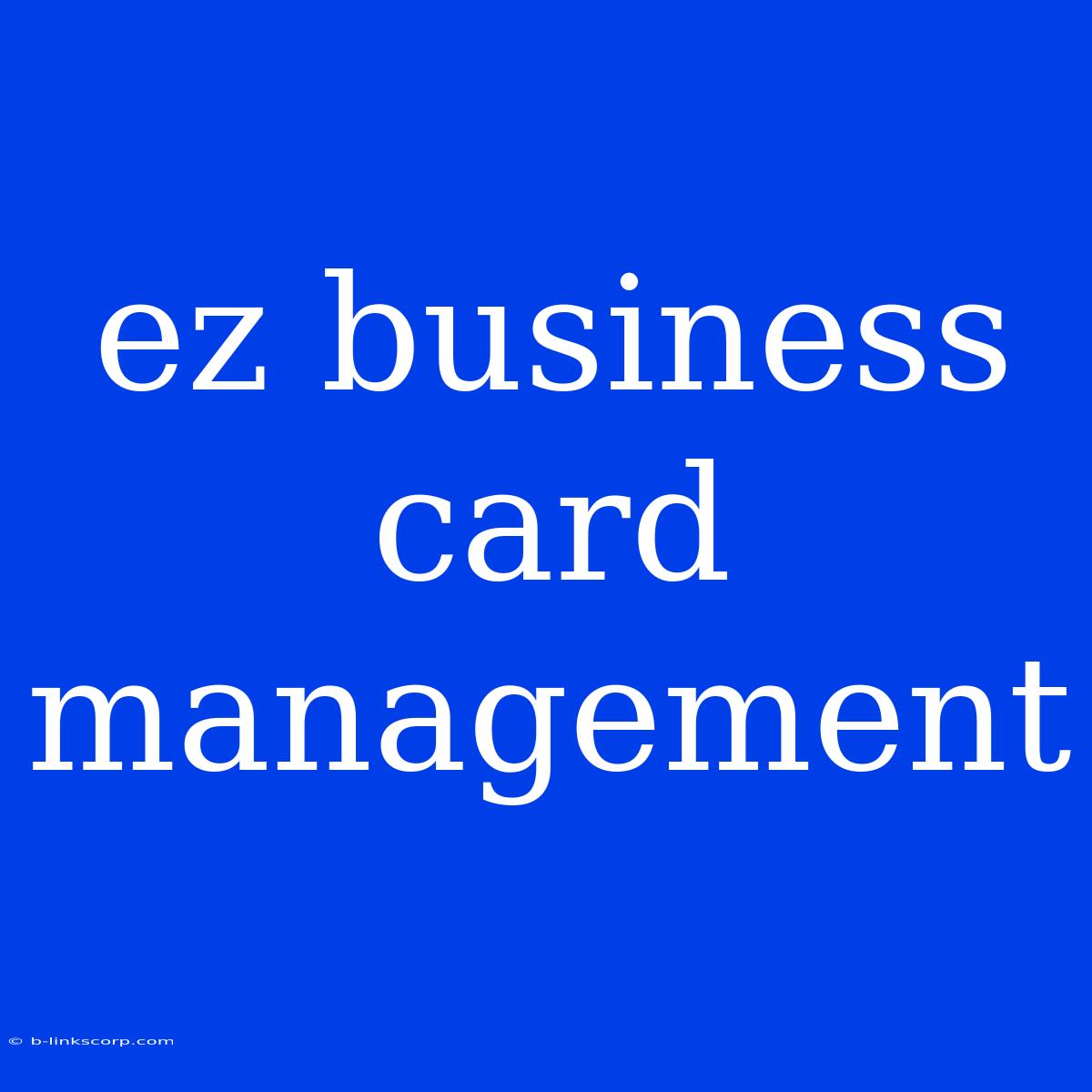 Ez Business Card Management