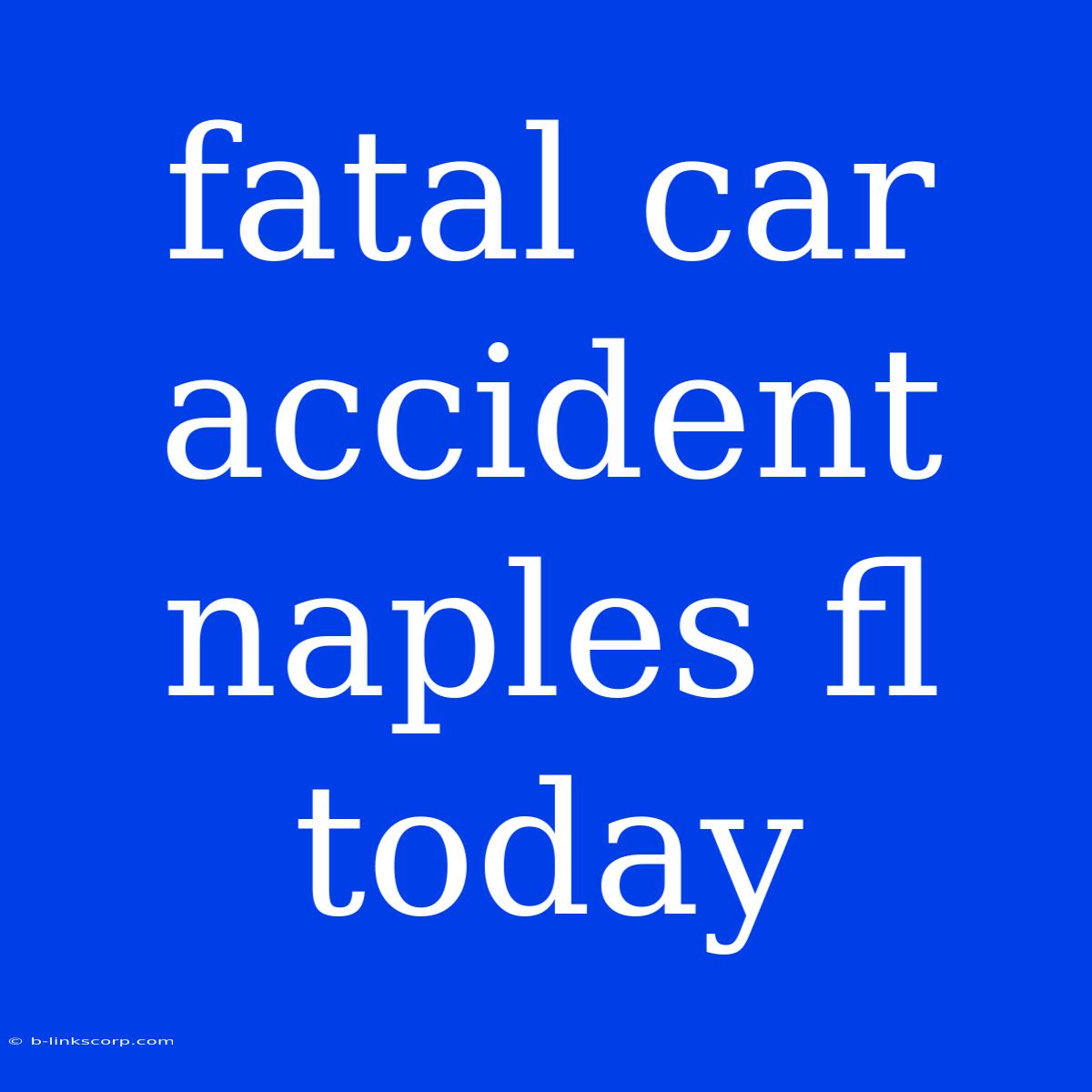 Fatal Car Accident Naples Fl Today