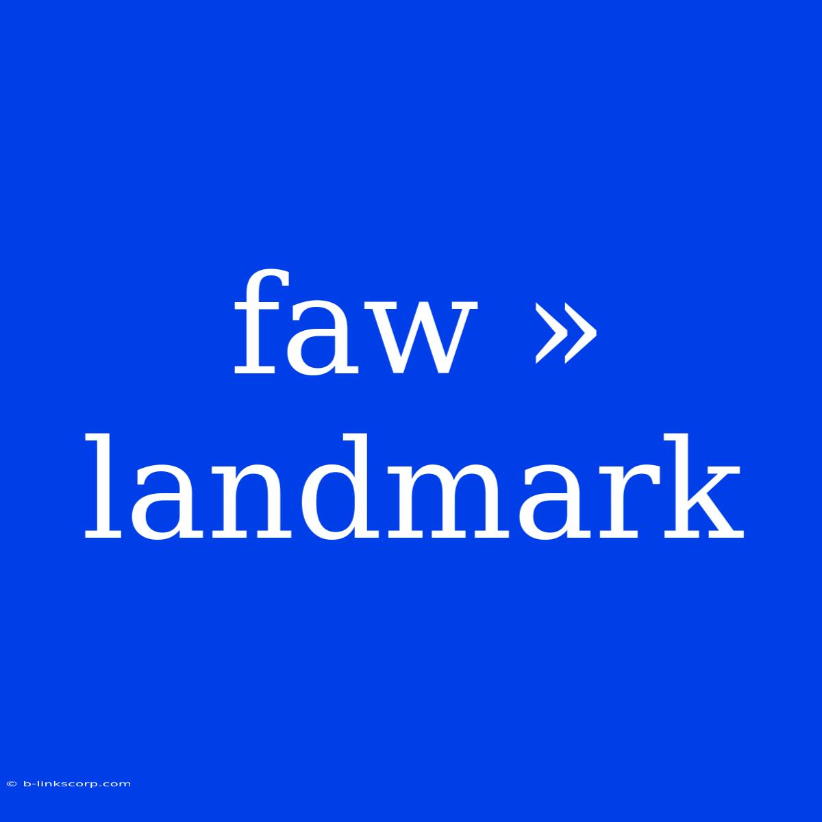 Faw » Landmark