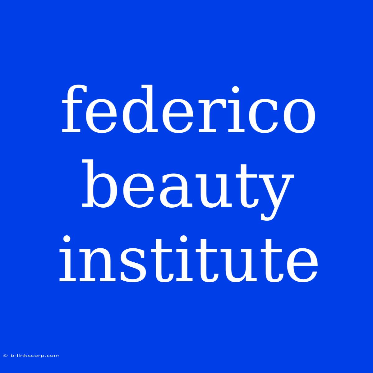 Federico Beauty Institute