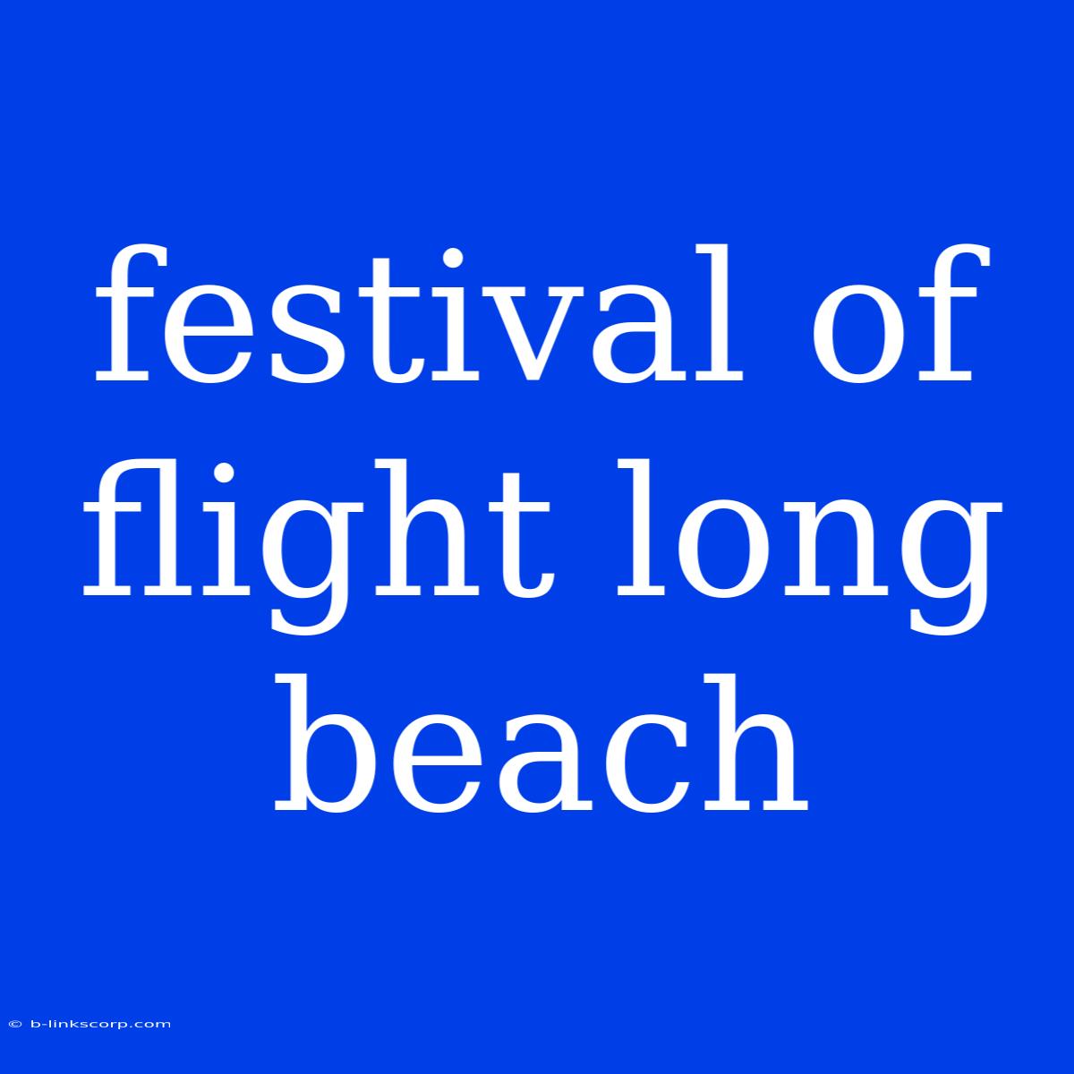 Festival Of Flight Long Beach