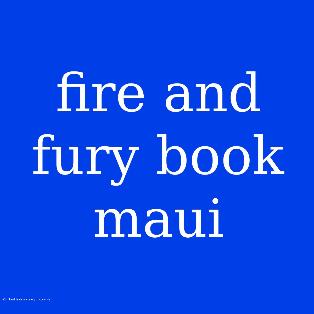 Fire And Fury Book Maui