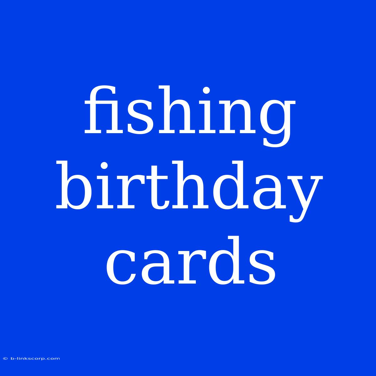 Fishing Birthday Cards