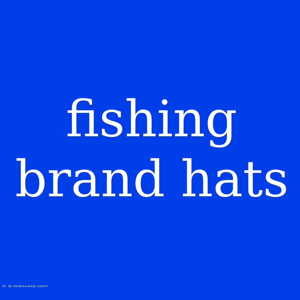 Fishing Brand Hats