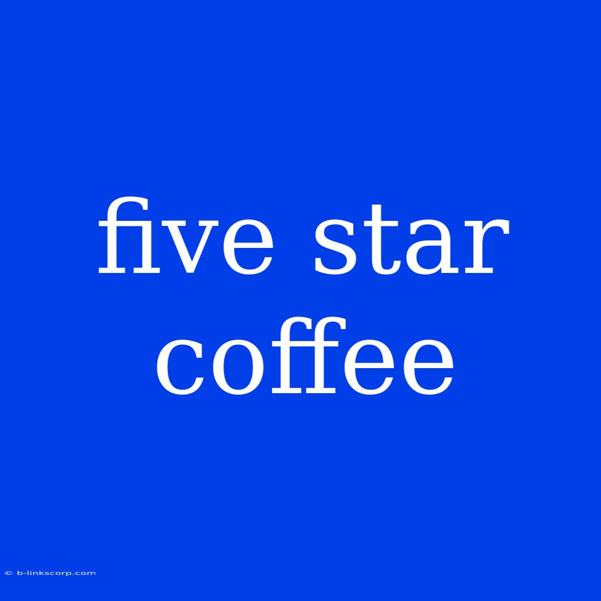 Five Star Coffee