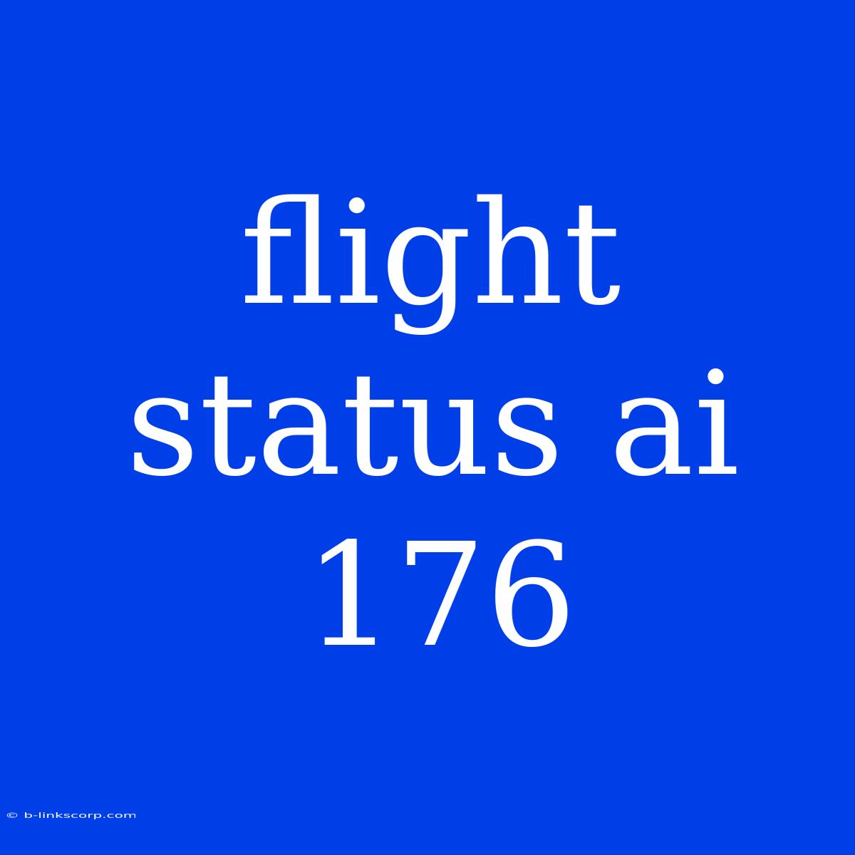 Flight Status Ai 176