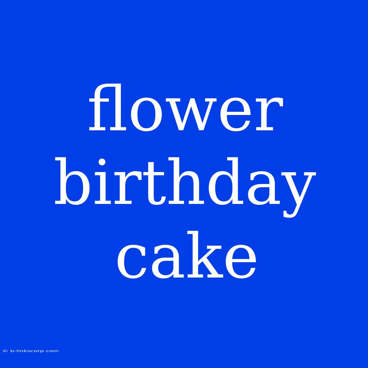 Flower Birthday Cake