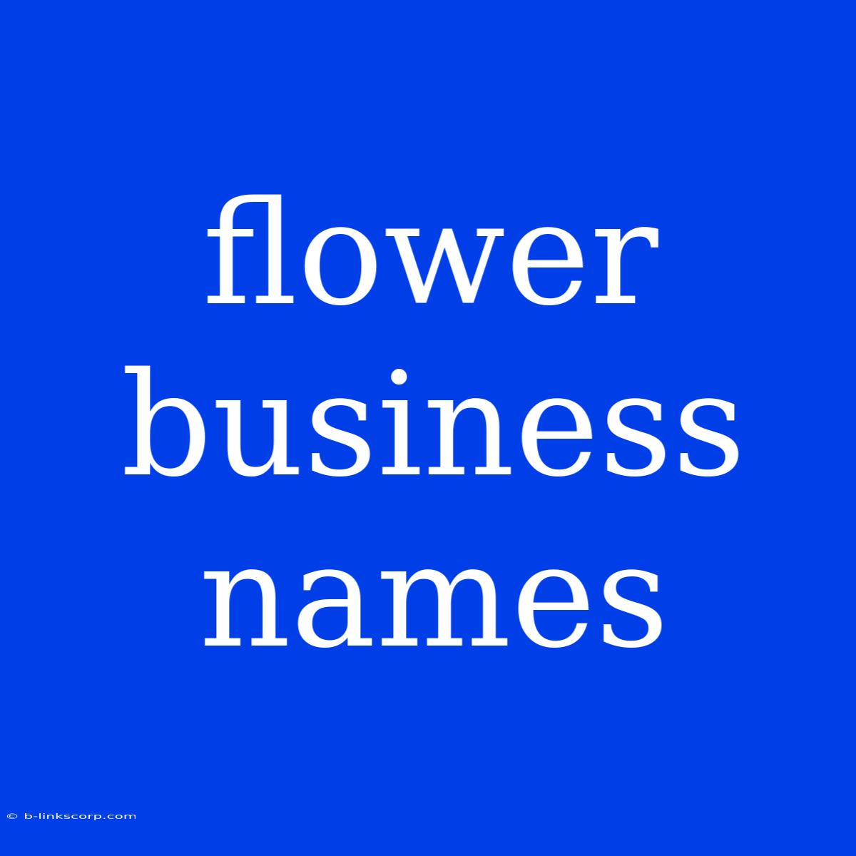 Flower Business Names