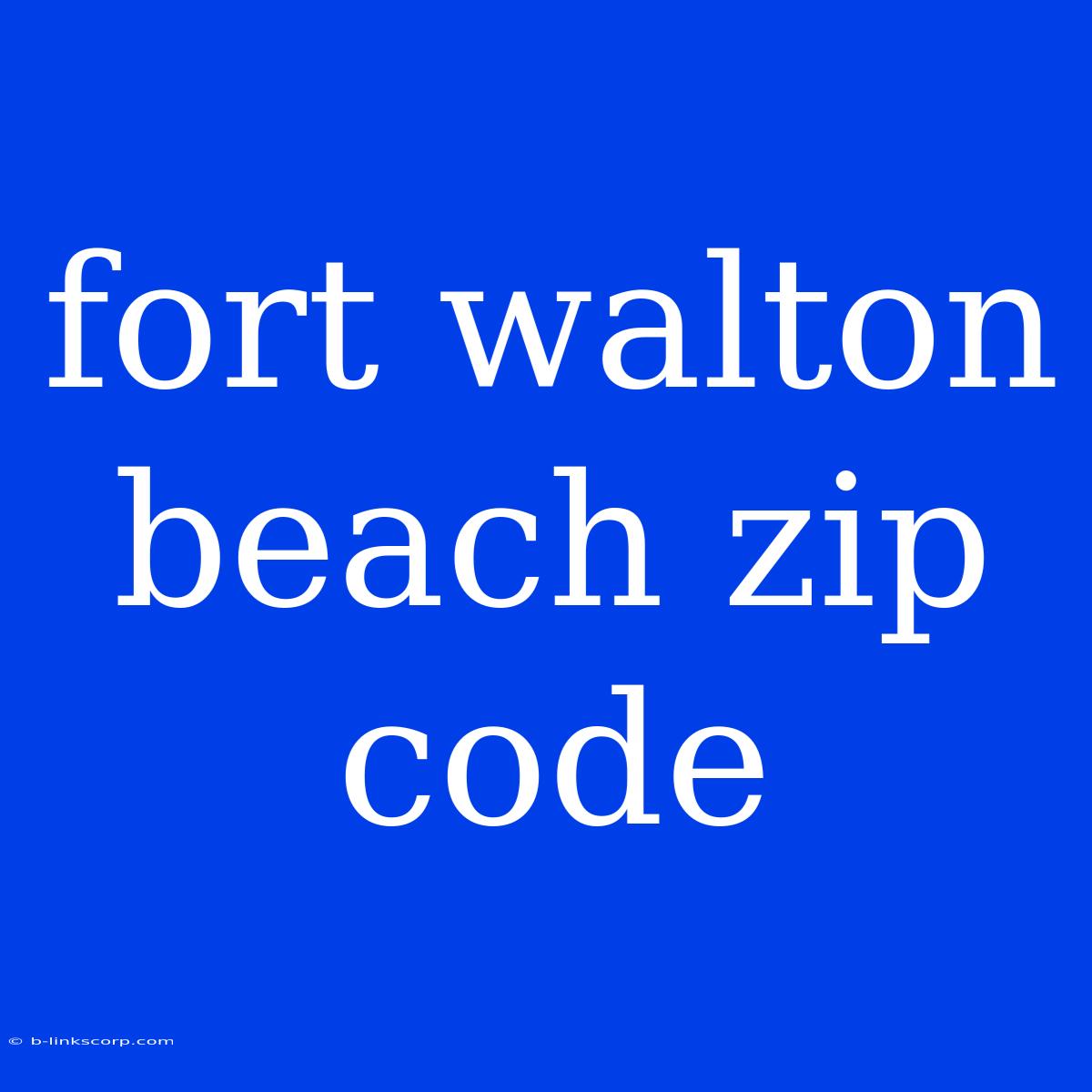 Fort Walton Beach Zip Code