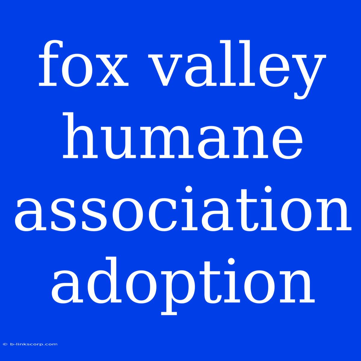 Fox Valley Humane Association Adoption