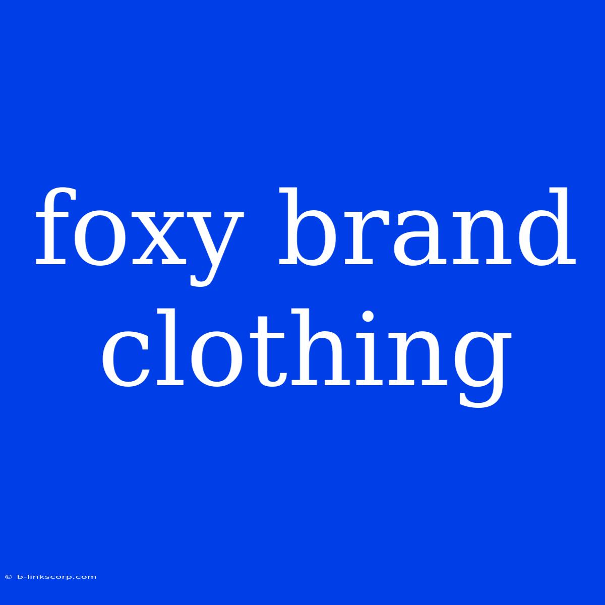 Foxy Brand Clothing