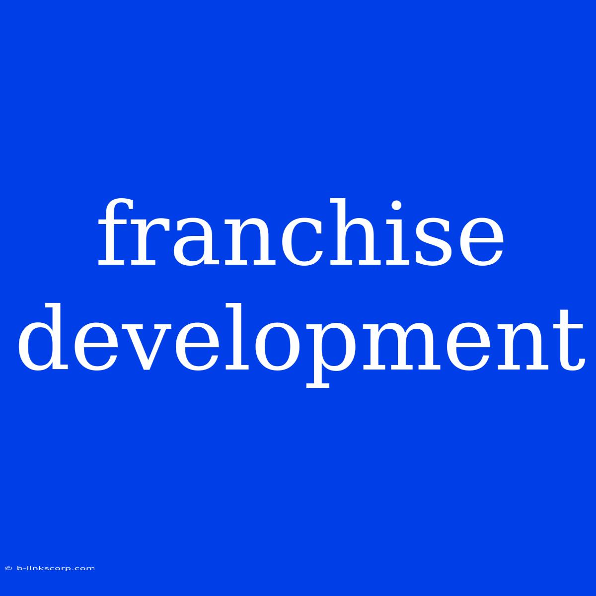 Franchise Development